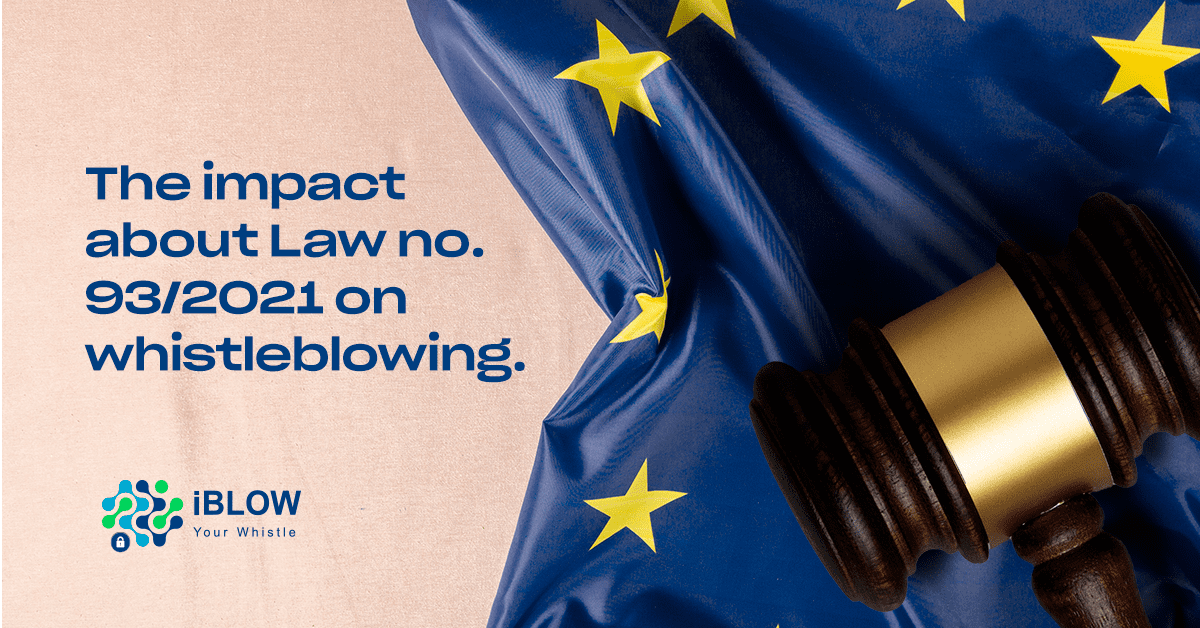 The impact about Law no. 93/2021 on whistleblower.