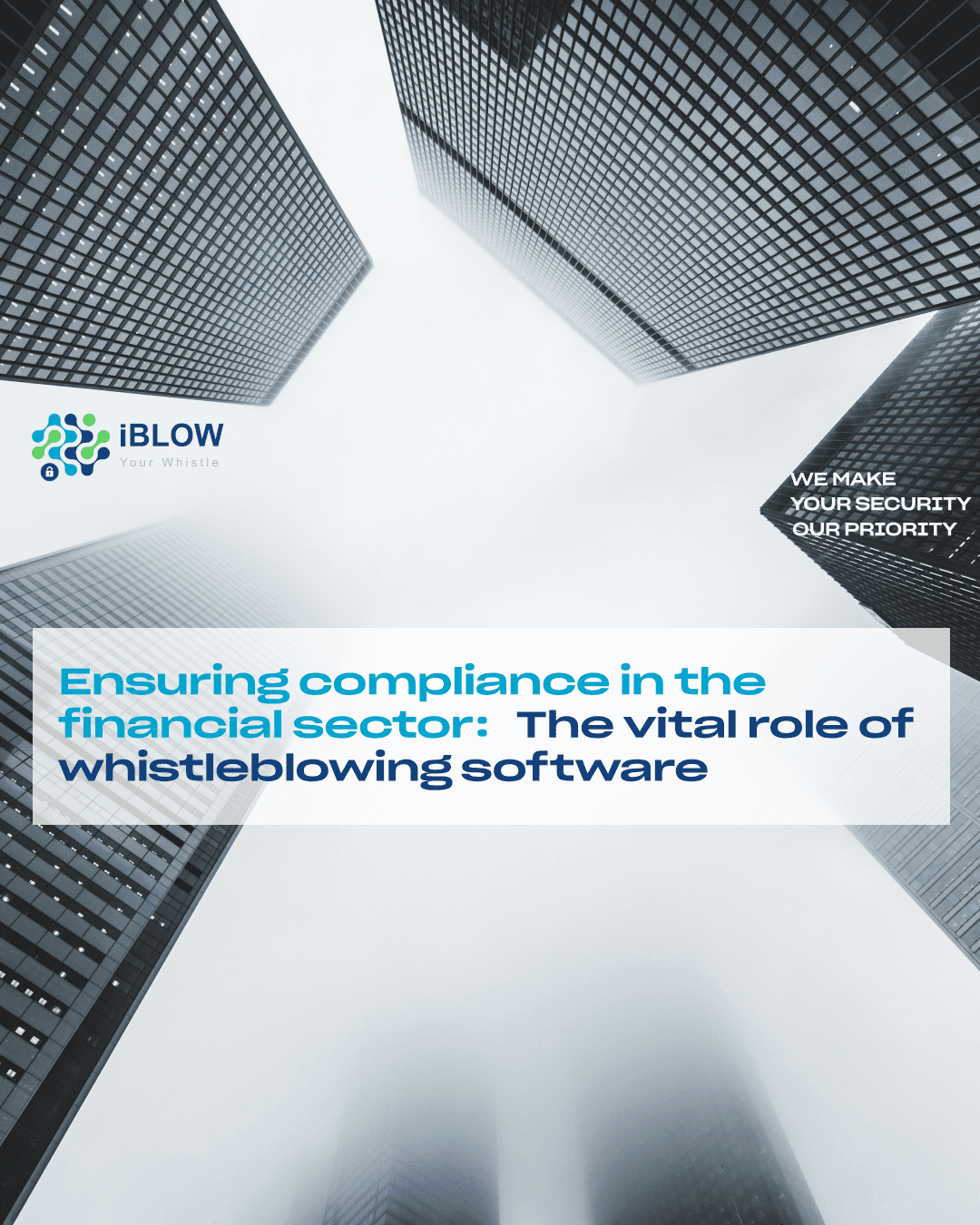 Blog article from iBlow.eu "Ensuring compliance in the financial sector: The vital role of whistleblowing software", seen in an image of the cloudly financial sector that needs some help to get clearer view.