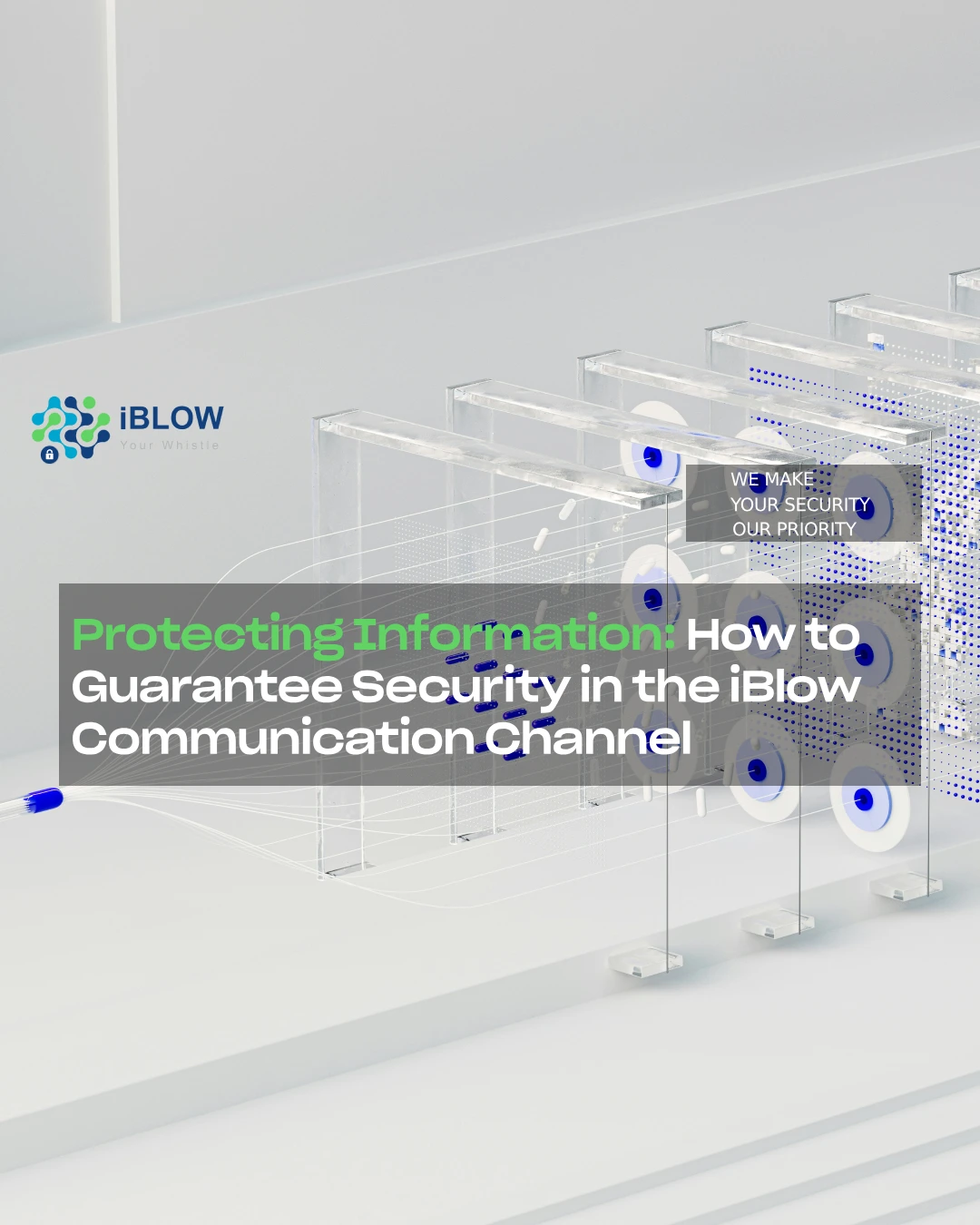 Several security layers to deal with the information input, in iBlow.eu article "Protecting Information: How to Guarantee Security in the iBlow Communication Channel"