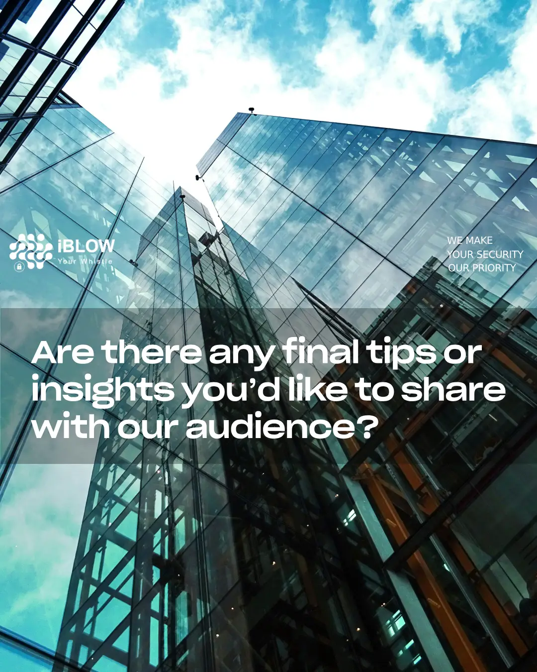 Modern glass building reflecting the sky and clouds, representing transparency in the processes to be implemented by iBlow.eu article tips "Are there any final tips or insights you'd like to share with our audience?"