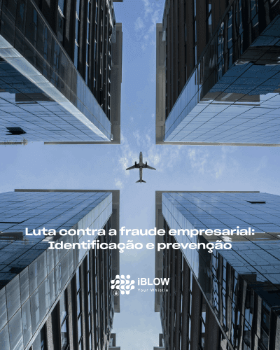 Luta contra a Fraude Empresarial: Identificação e Prevenção