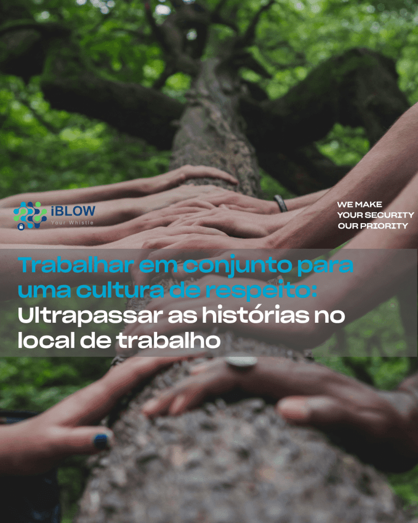 Imagem do artigo iBlow.eu, sobre o tópico “Promoção de um ambiente de trabalho inclusivo e respeitador”, com o título “Trabalhar em conjunto para uma cultura de respeito: Ultrapassar as histórias no local de trabalho” e partilhando uma história inspiradora de superação da discriminação ou perseguição no local de trabalho, demonstrando falta de ética.