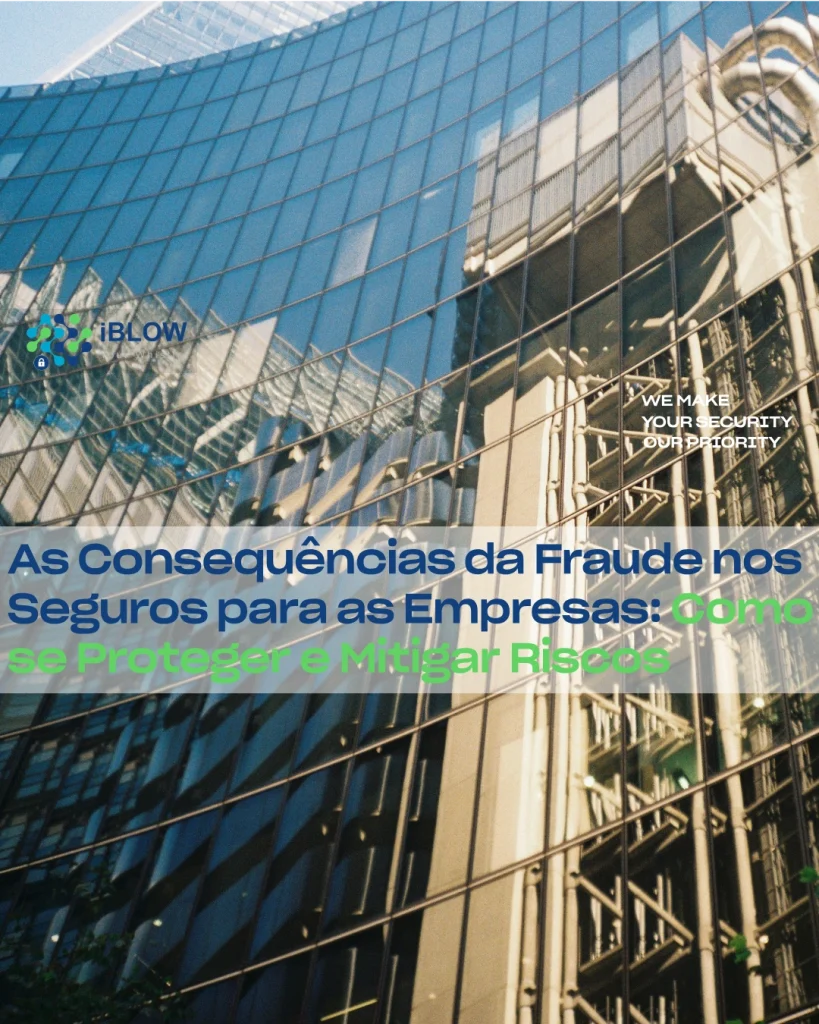 Imagem de artigo iBlow.eu sobre as consequências da fraude em seguros para as empresas, com dicas de como se devem Proteger e Mitigar Riscos