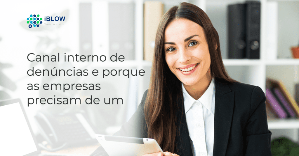 Canal interno de denúncias e porque as empresas precisam de um