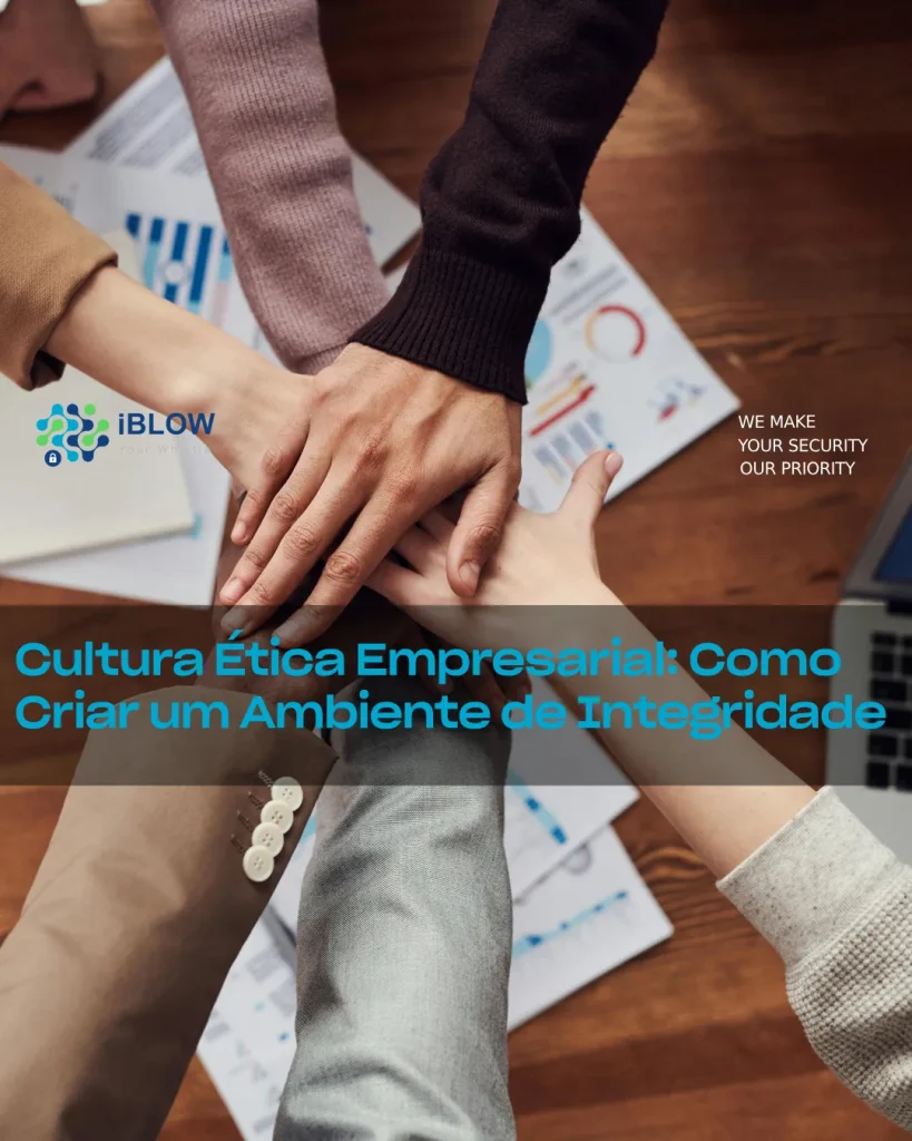Conceitos de ética empresarial: integridade, responsabilidade, confiança e compromisso num ambiente corporativo, em artigo iBlow.eu