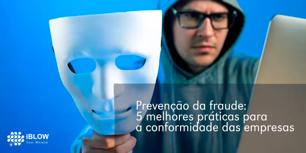 Uma pessoa de capuz com uma máscara e um computador portátil, com texto sobre a prevenção da fraude e as melhores práticas para a conformidade da empresa, num artigo do iBlow.eu intitulado "Prevenção da fraude": 5 boas práticas para a conformidade das empresas"